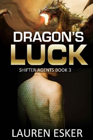 [Shifter Agents 03] • Dragon's Luck · Dragon Shifter Paranormal Romance (Shifter Agents Book 3)